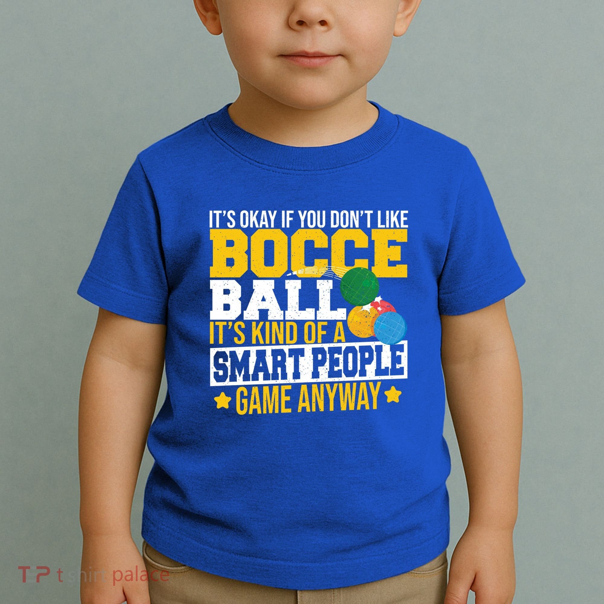 ItS Okay If You DonT Like Bocce Ball Gift Toddler T-Shirt