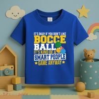 ItS Okay If You DonT Like Bocce Ball Gift Toddler T-Shirt thumb 3