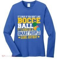 ItS Okay If You DonT Like Bocce Ball Gift Women's Long Sleeve Shirt thumb 0