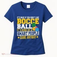 ItS Okay If You DonT Like Bocce Ball Gift Women's T-Shirt thumb 0