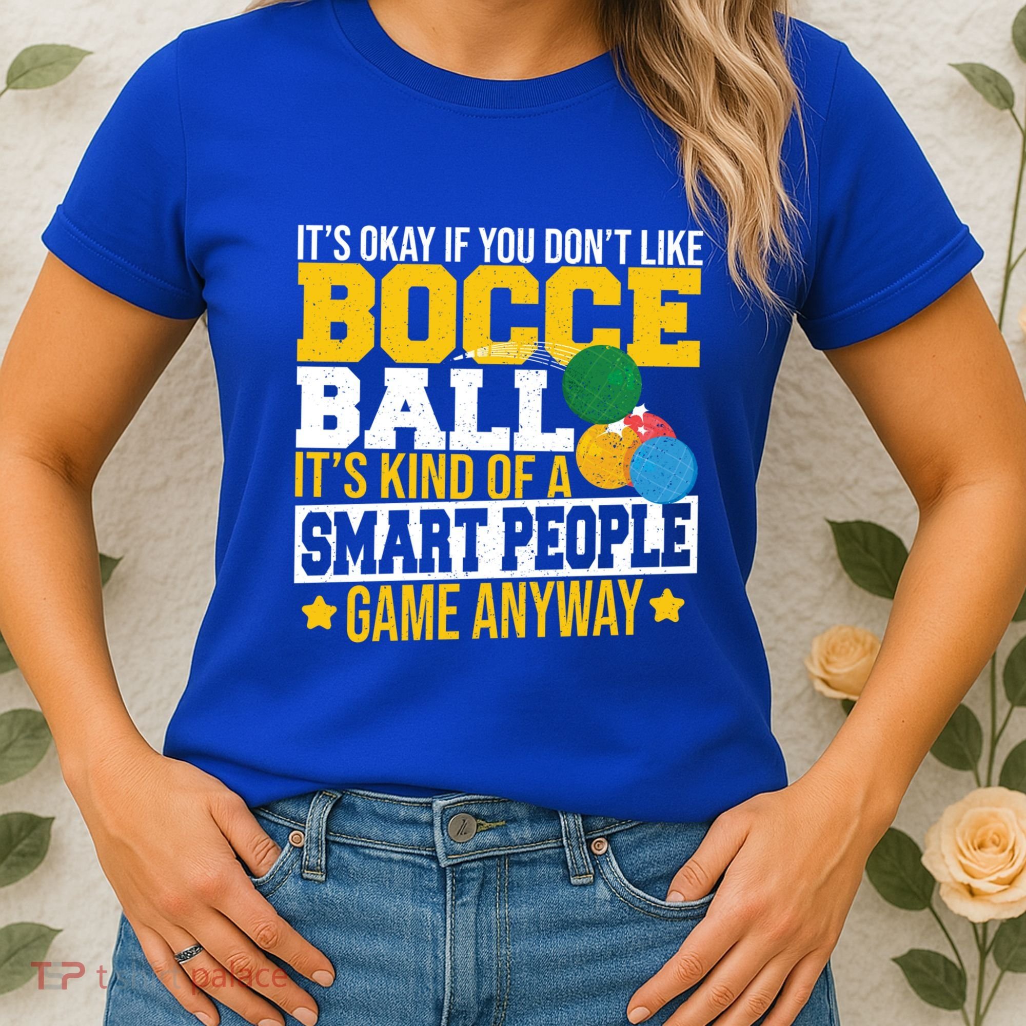 ItS Okay If You DonT Like Bocce Ball Gift Women's T-Shirt