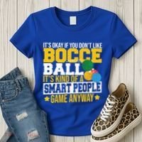 ItS Okay If You DonT Like Bocce Ball Gift Women's T-Shirt thumb 3
