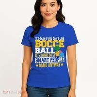 ItS Okay If You DonT Like Bocce Ball Gift Women's T-Shirt thumb 4