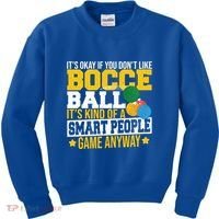 ItS Okay If You DonT Like Bocce Ball Gift Kids Sweatshirt thumb 0
