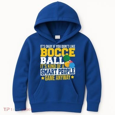ItS Okay If You DonT Like Bocce Ball Gift Kids Hoodie