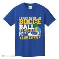 ItS Okay If You DonT Like Bocce Ball Gift Kids T-Shirt thumb 0