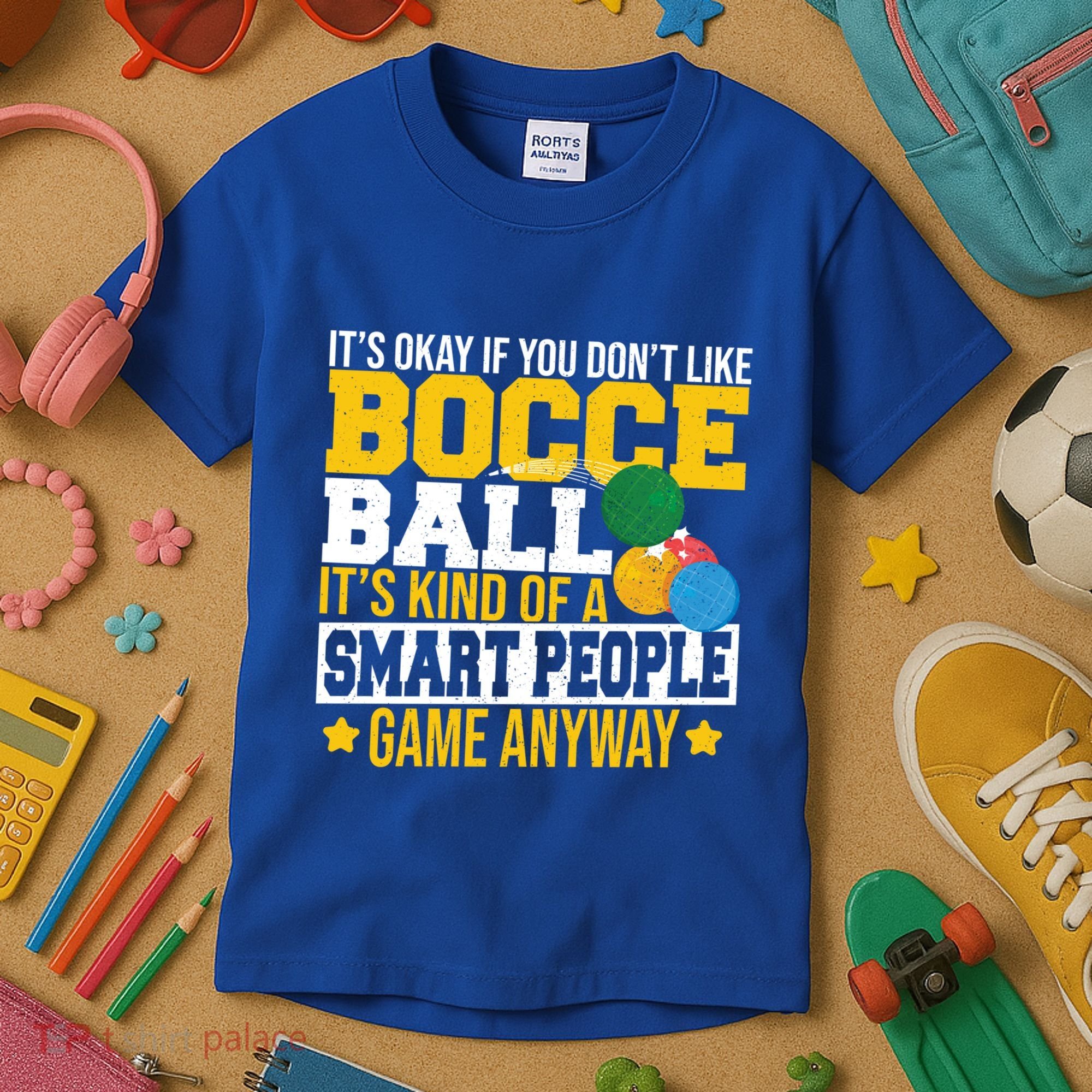 ItS Okay If You DonT Like Bocce Ball Gift Kids T-Shirt