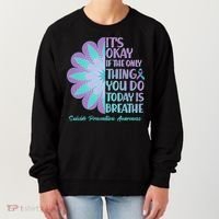 Its Okay If The Only Thing You Do Today IS Breathe Suicide Prevention Awareness Women's Sweatshirt thumb 0
