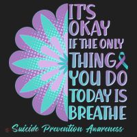 Its Okay If The Only Thing You Do Today IS Breathe Suicide Prevention Awareness Women's Sweatshirt thumb 2