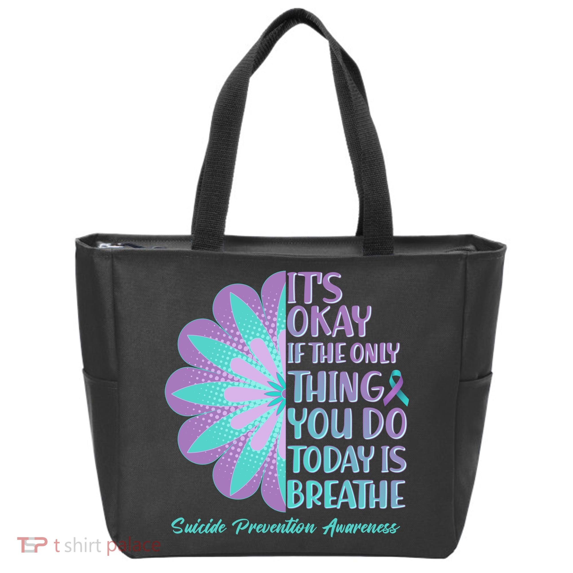 Its Okay If The Only Thing You Do Today IS Breathe Suicide Prevention Awareness Tote Bag