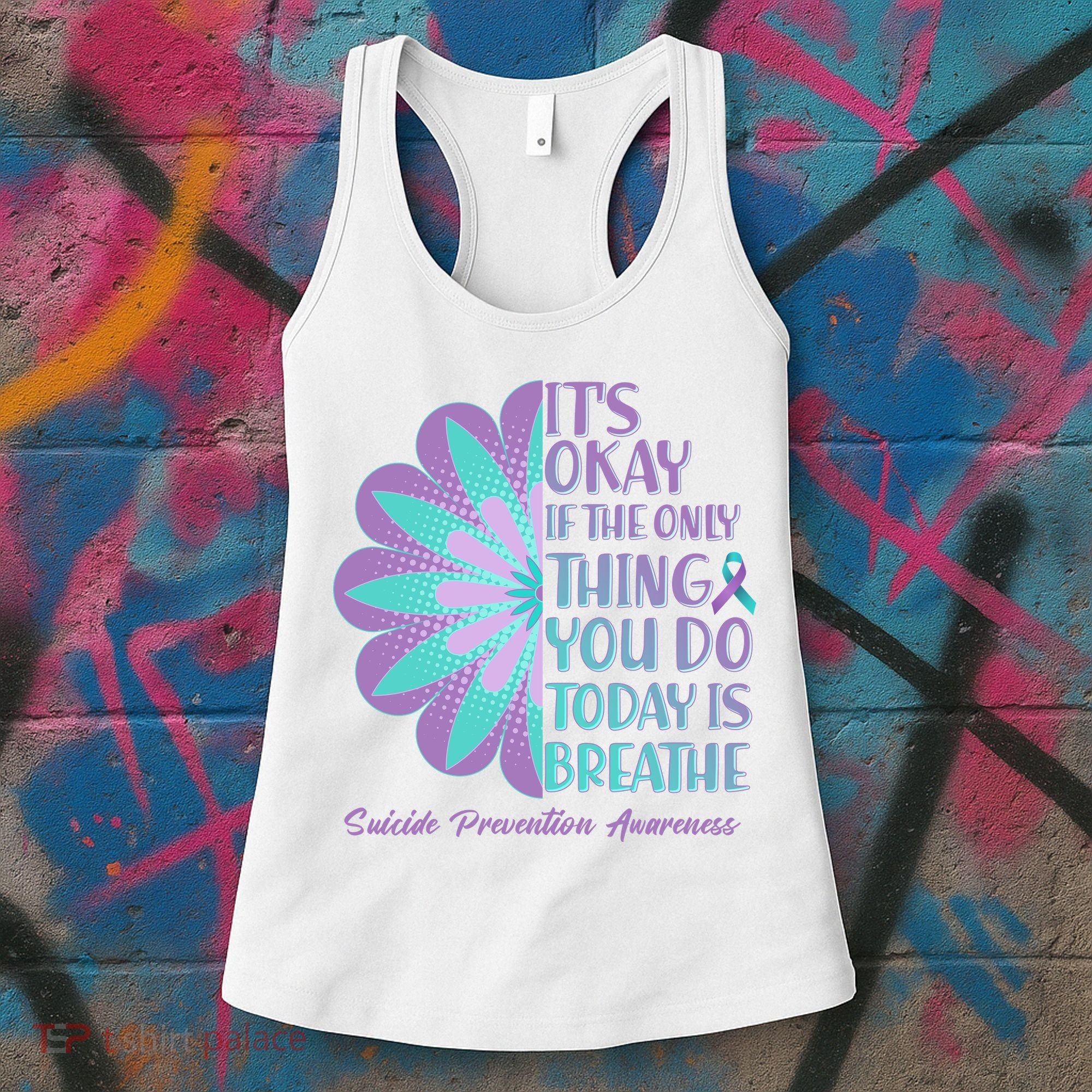 Its Okay If The Only Thing You Do Today IS Breathe Suicide Prevention Awareness Women's Tank Top