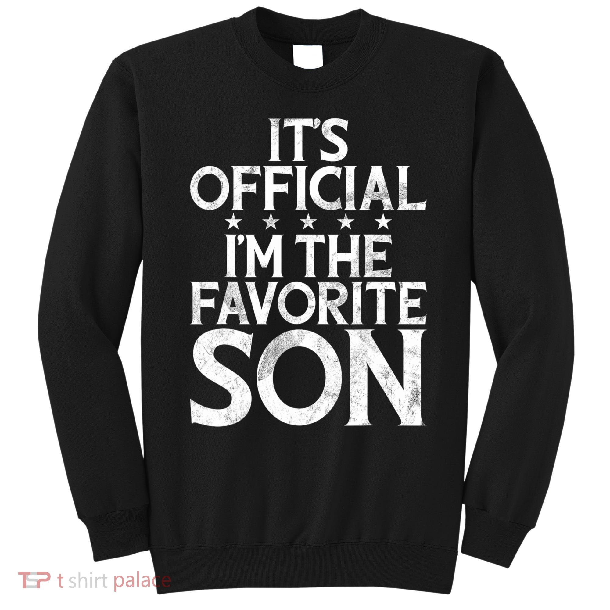 Its Official Im The Favorite Son Sweatshirt