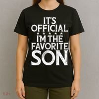 Its Official Im The Favorite Son T-Shirt thumb 4