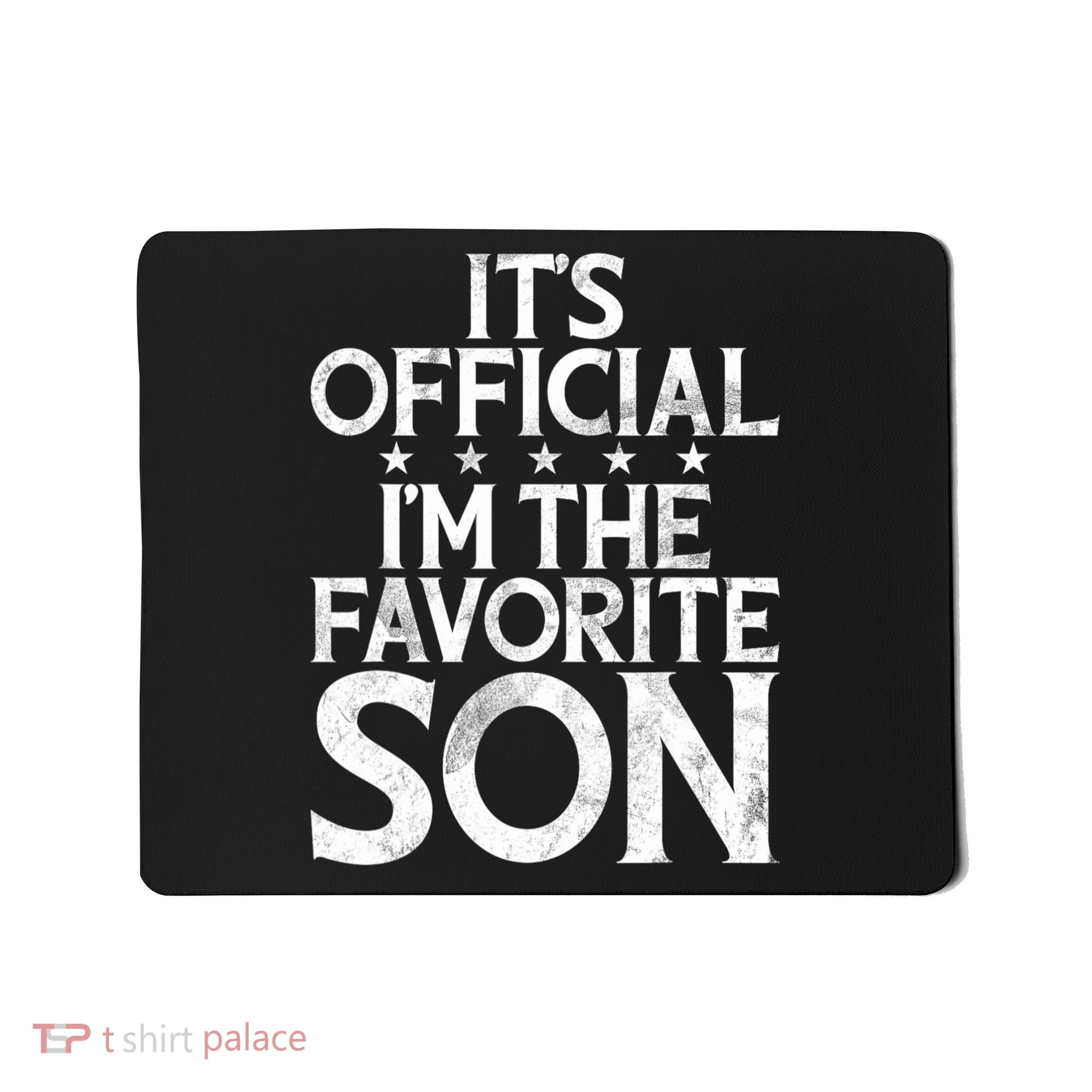 Its Official Im The Favorite Son Mousepad