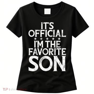 Its Official Im The Favorite Son Women's T-Shirt