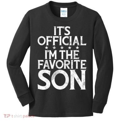 Its Official Im The Favorite Son Kids Long Sleeve Shirt
