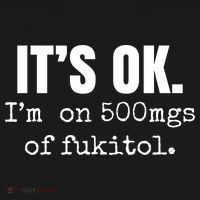 Its Ok Im On 500mgs Of Fukitol Funny Women's Tank Top thumb 5