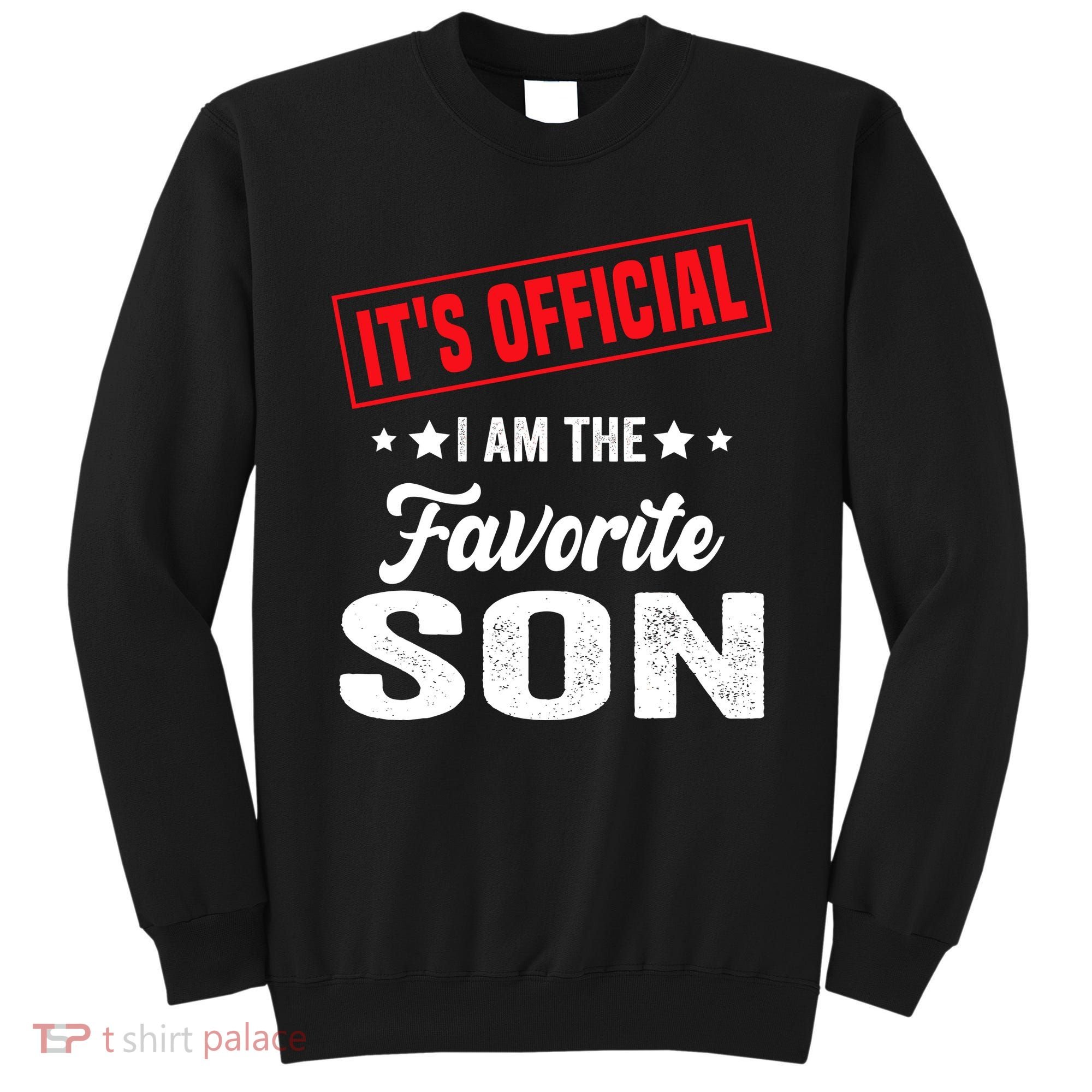 Its Official Im The Favorite Son Sweatshirt