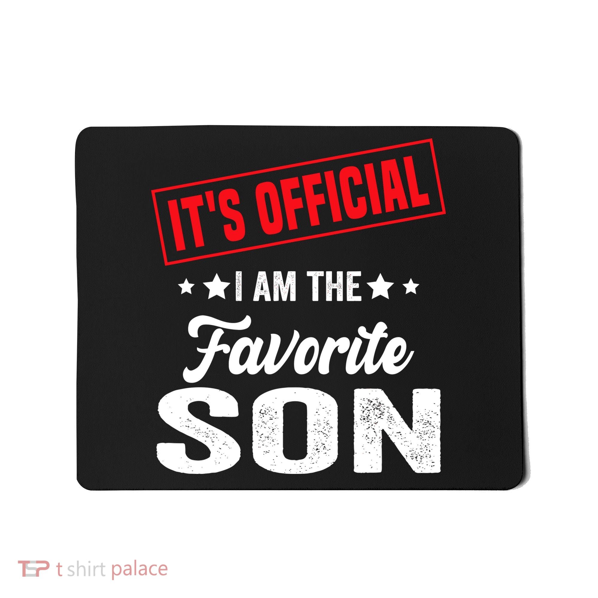 Its Official Im The Favorite Son Mousepad