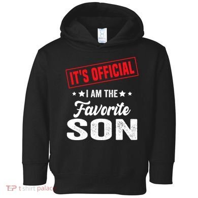 Its Official Im The Favorite Son Toddler Hoodie