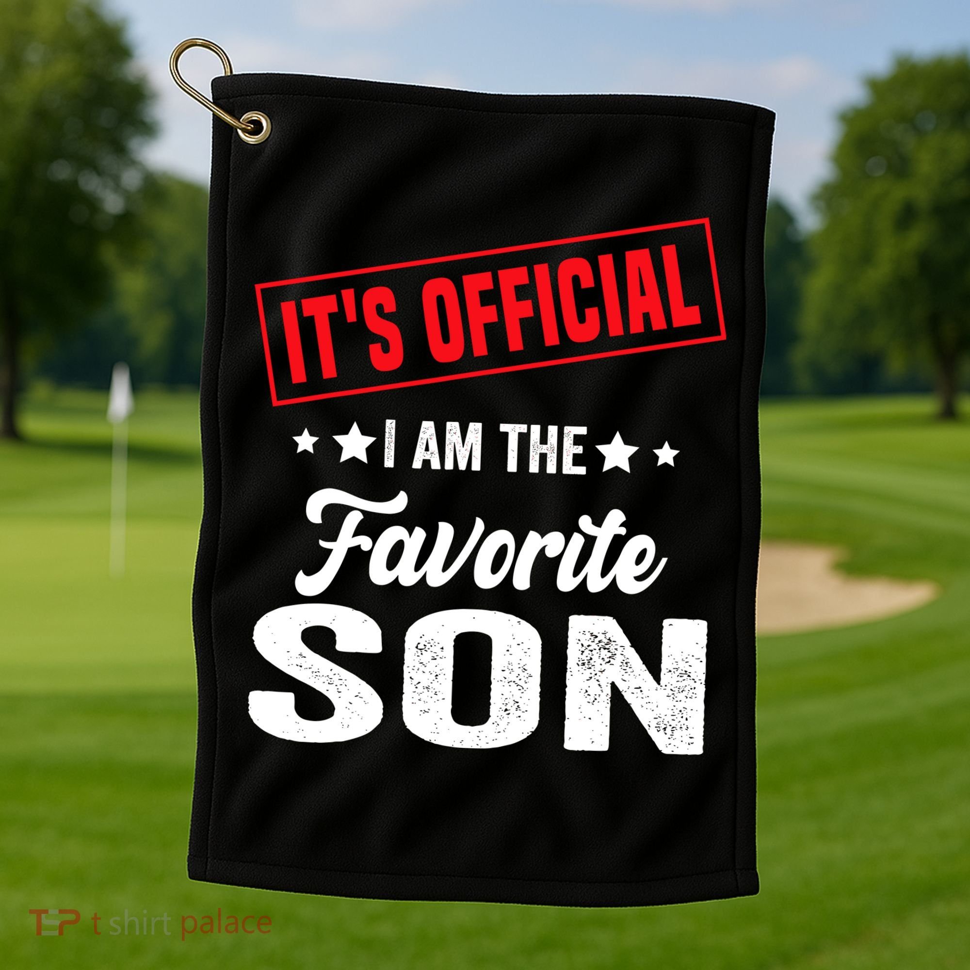 Its Official Im The Favorite Son Golf Towel