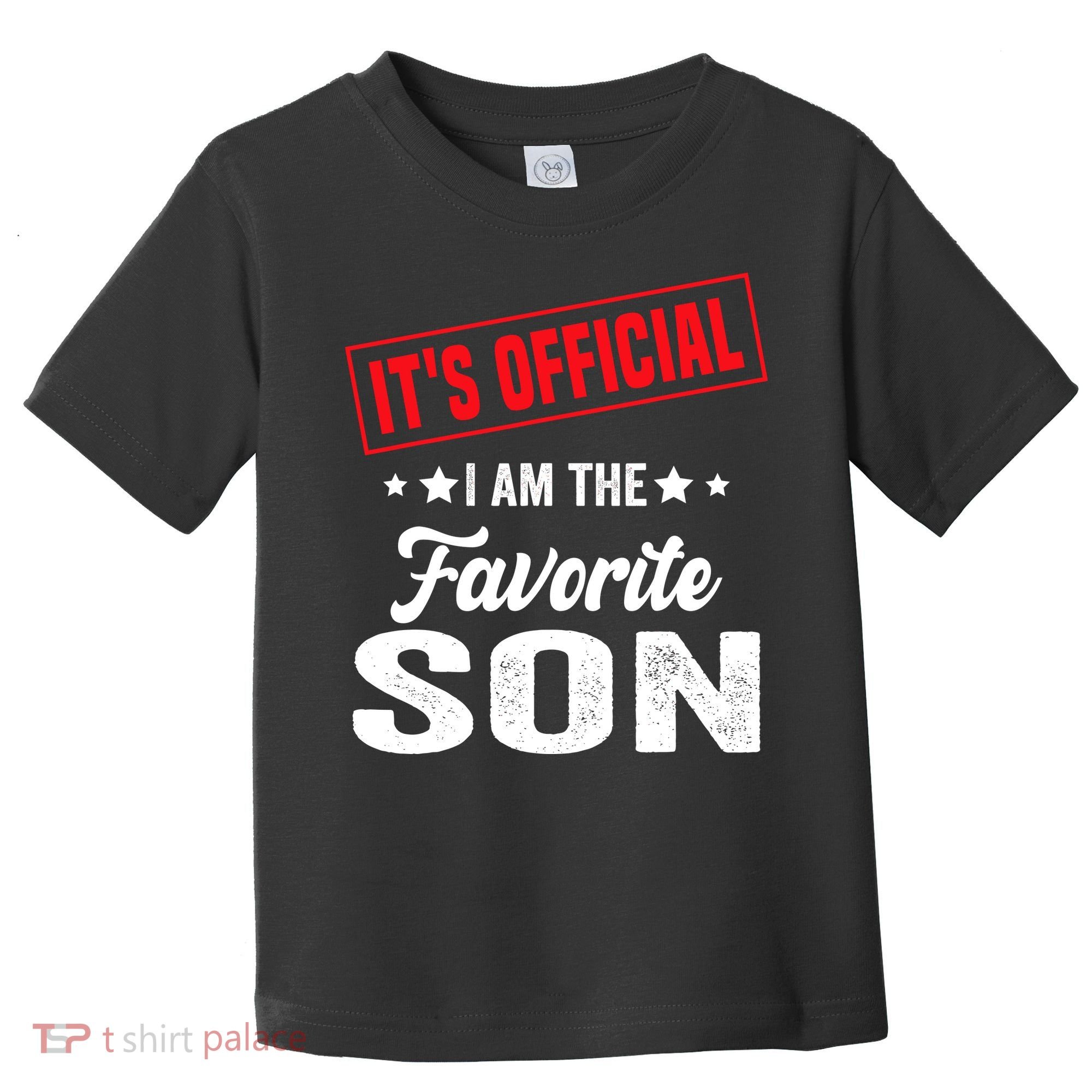 Its Official Im The Favorite Son Toddler T-Shirt