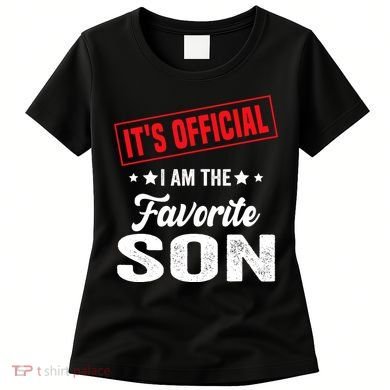 Its Official Im The Favorite Son Women's T-Shirt