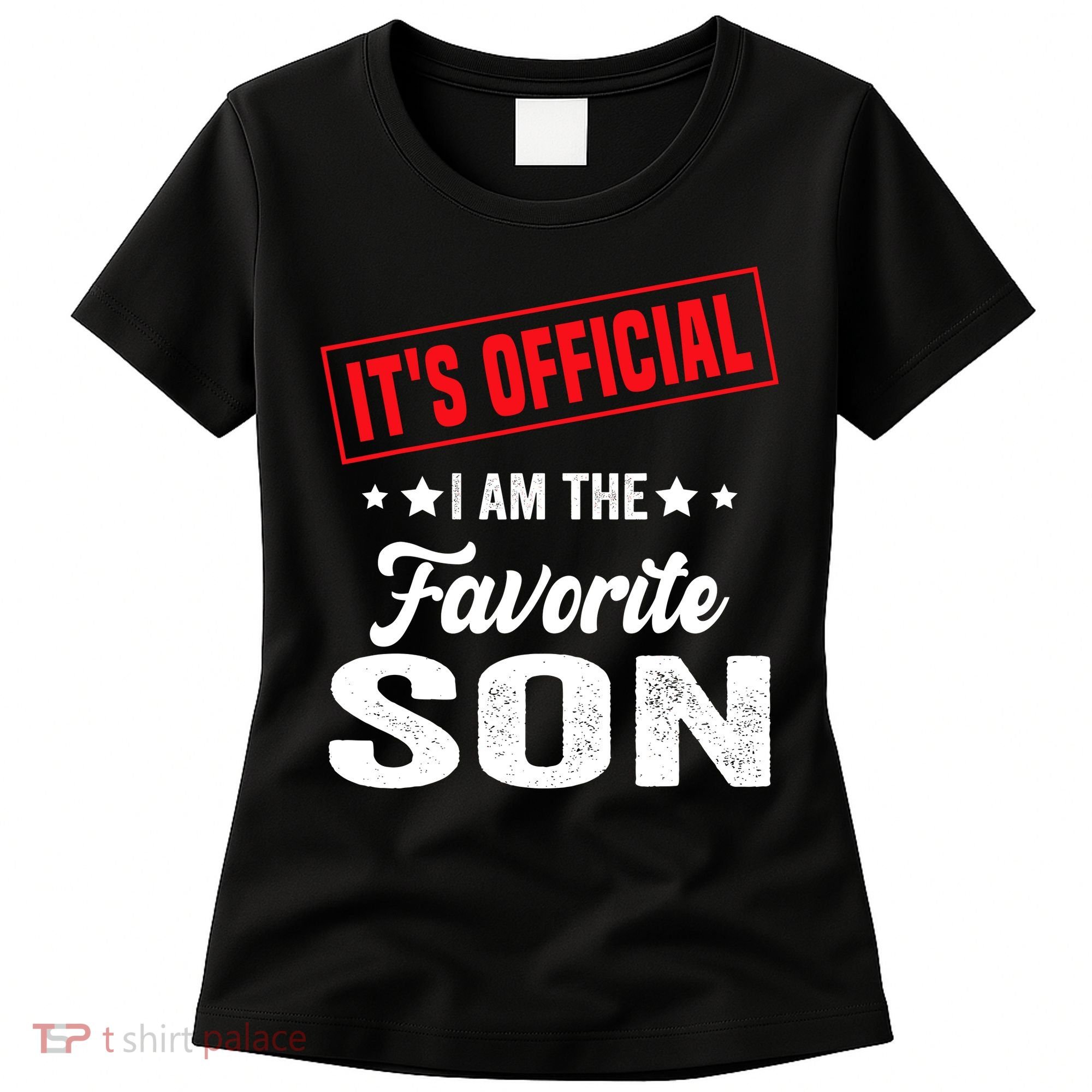 Its Official Im The Favorite Son Women's T-Shirt