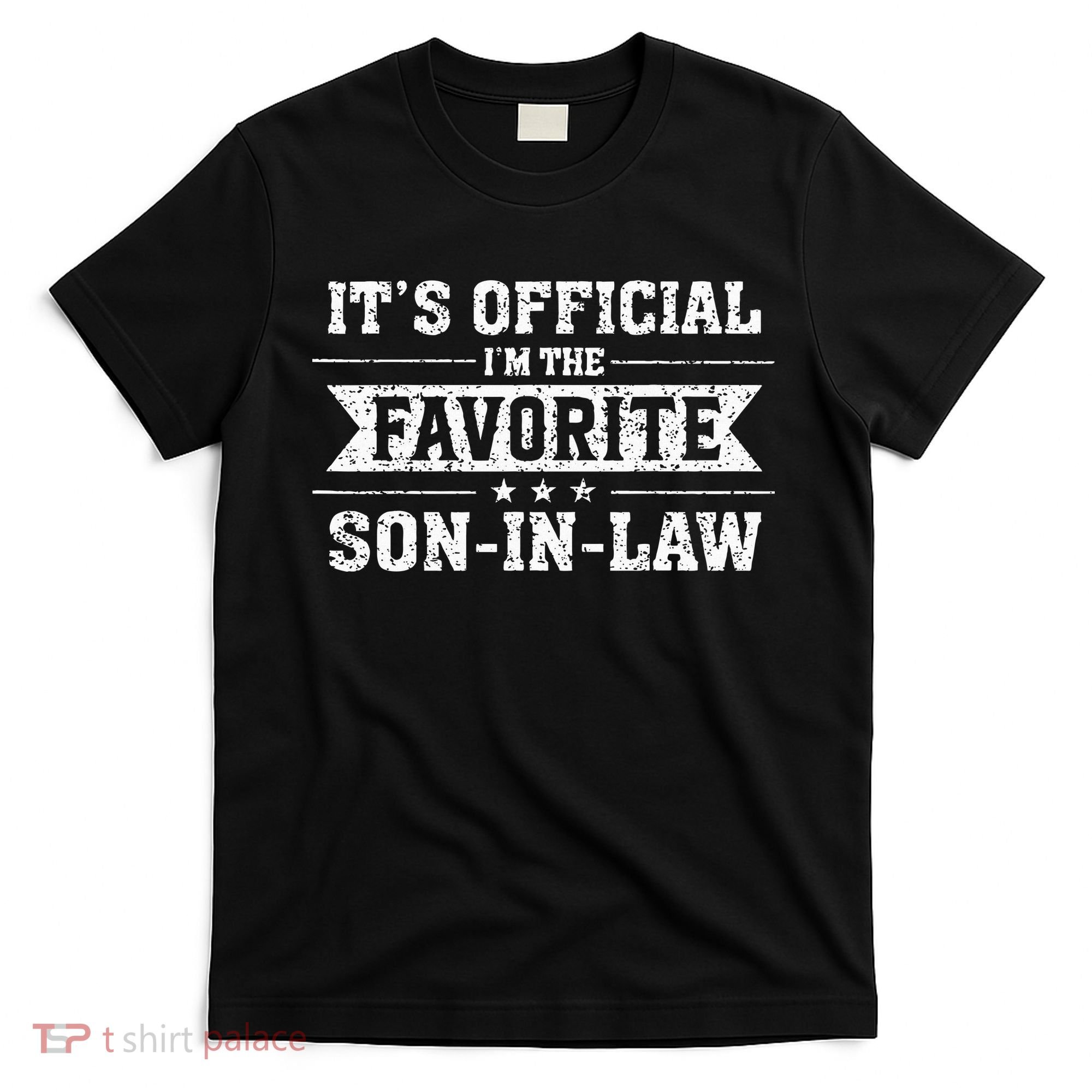 It's O.fficial I'm The Favorite SoninLaw T-Shirt