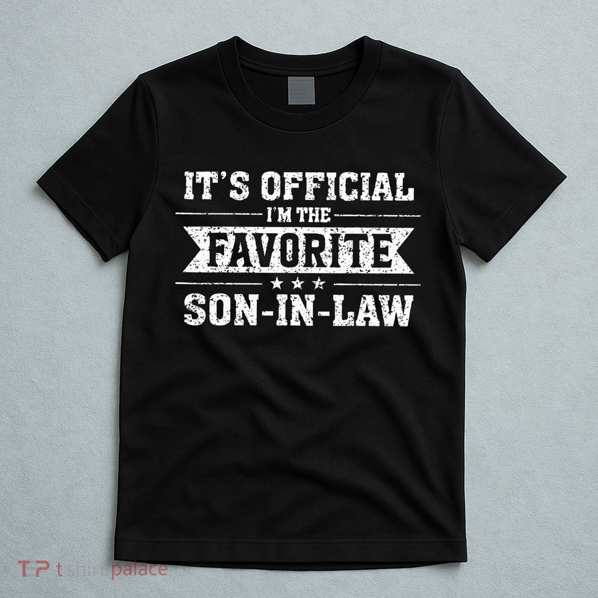 It's O.fficial I'm The Favorite SoninLaw T-Shirt