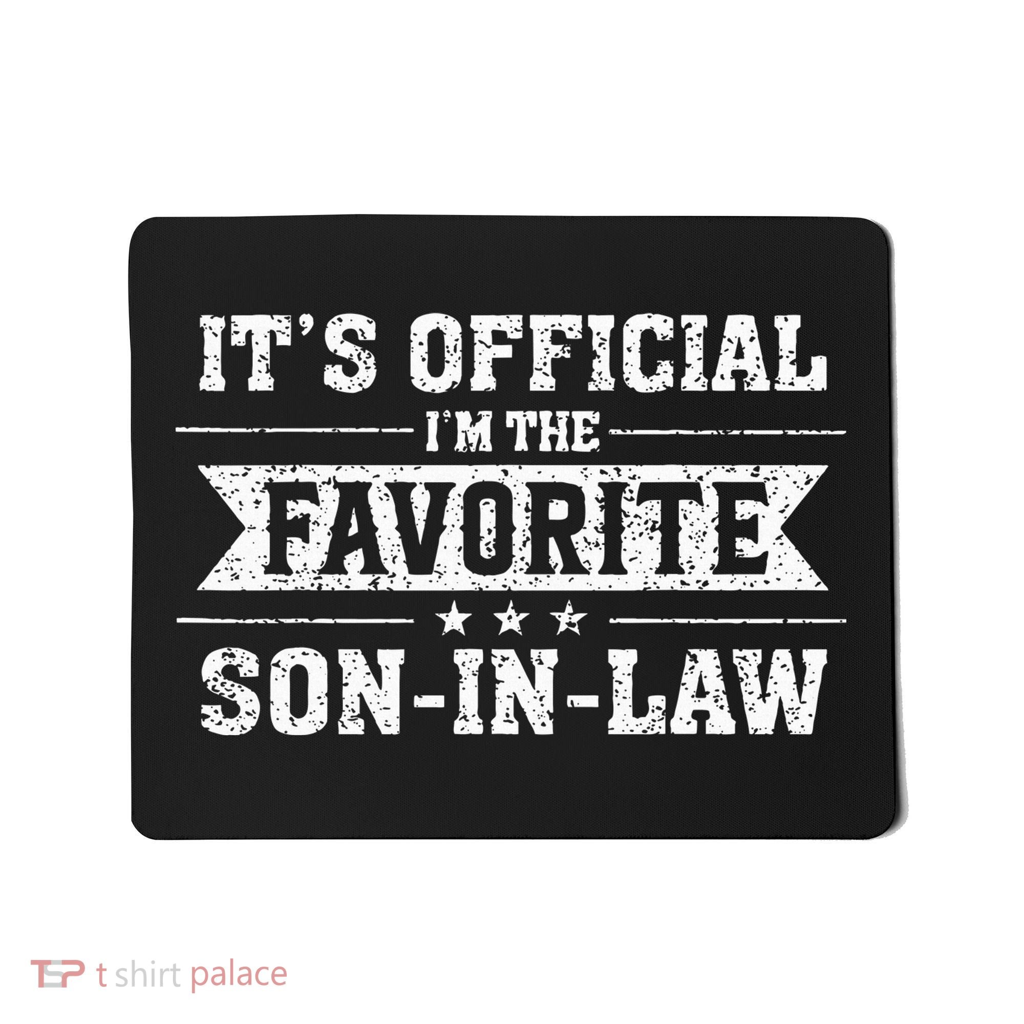It's O.fficial I'm The Favorite SoninLaw Mousepad