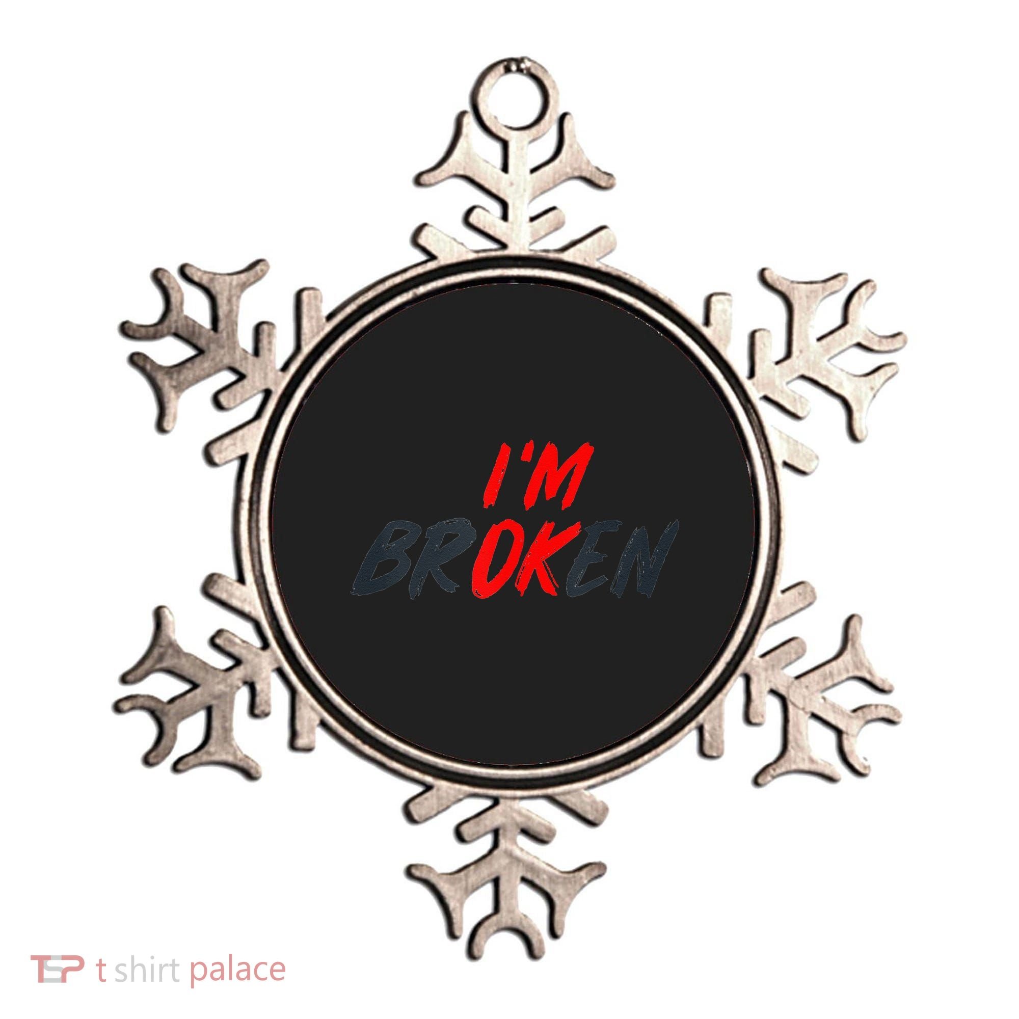 I'm Ok I'm Broken Invisible Illness  Wo Mental Aware Ornament
