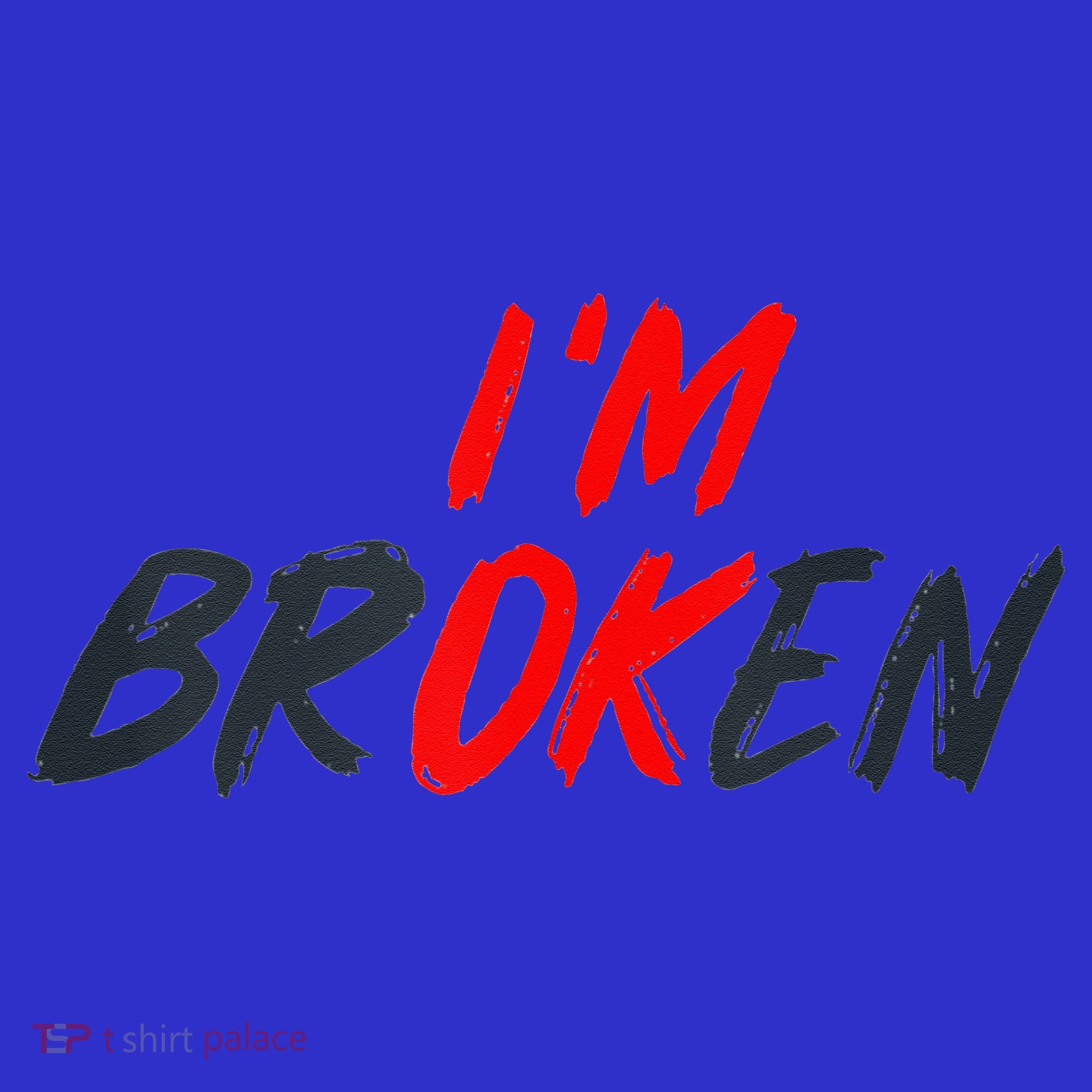 I'm Ok I'm Broken Invisible Illness  Wo Mental Aware Toddler Hoodie