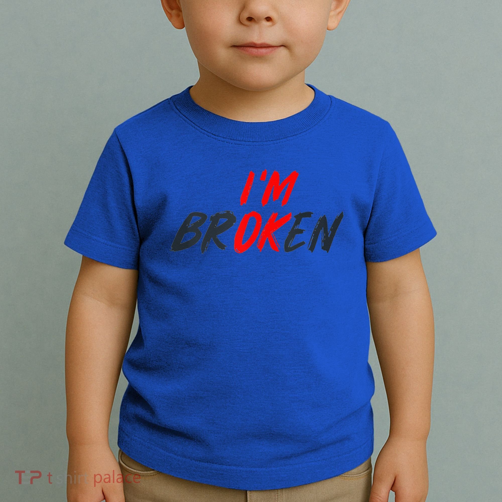 I'm Ok I'm Broken Invisible Illness  Wo Mental Aware Toddler T-Shirt