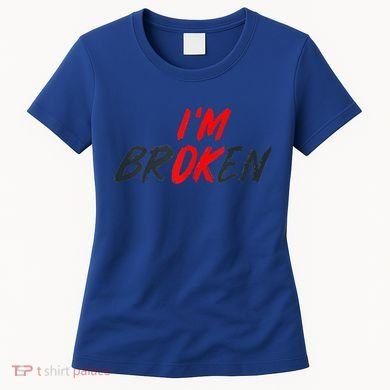 I'm Ok I'm Broken Invisible Illness  Wo Mental Aware Women's T-Shirt