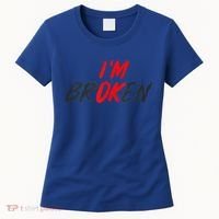 I'm Ok I'm Broken Invisible Illness  Wo Mental Aware Women's T-Shirt thumb 0
