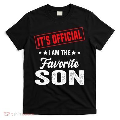 Its Official Im The Favorite Son T-Shirt