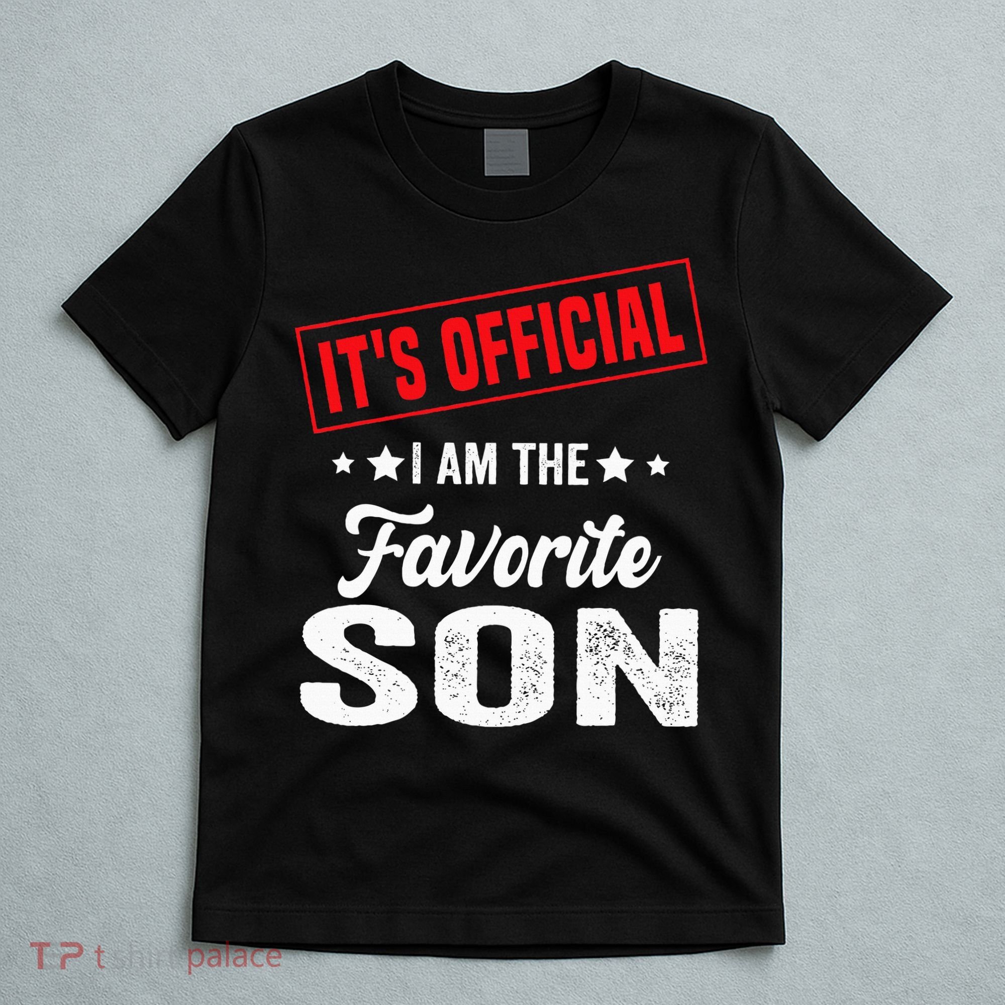 Its Official Im The Favorite Son T-Shirt