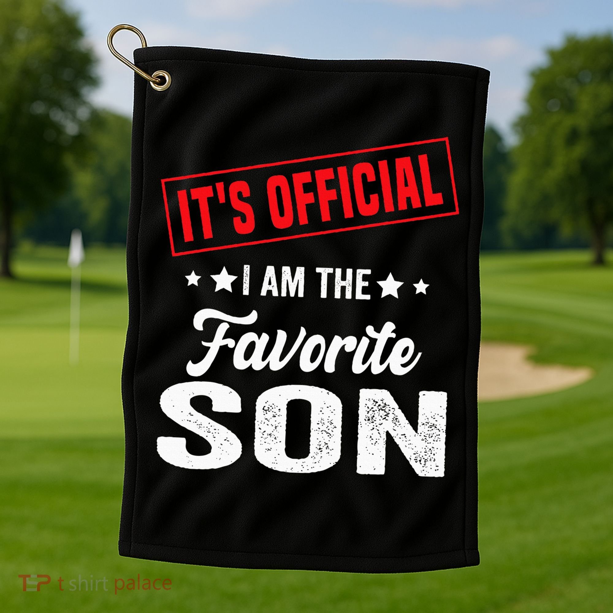 Its Official Im The Favorite Son Golf Towel