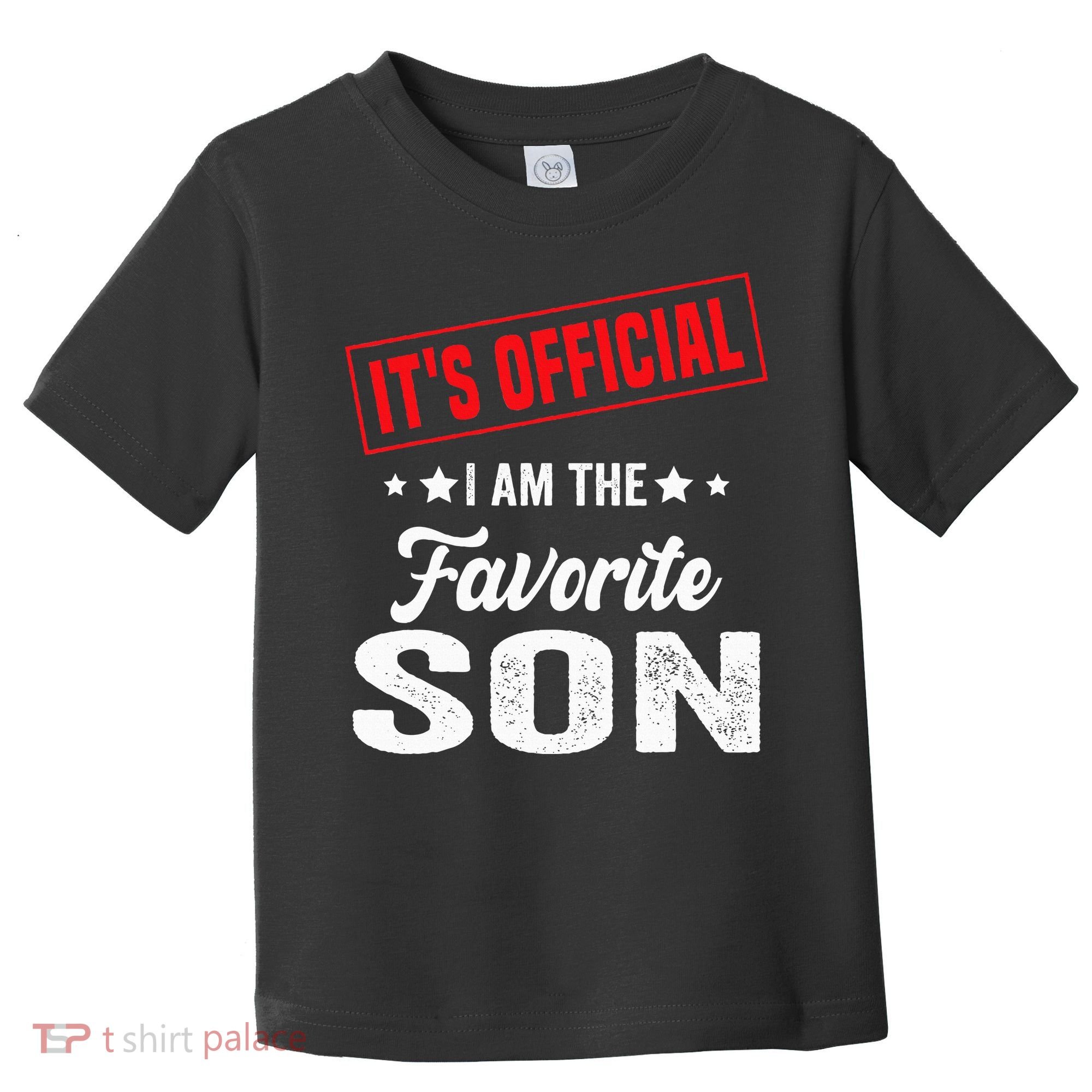 Its Official Im The Favorite Son Toddler T-Shirt