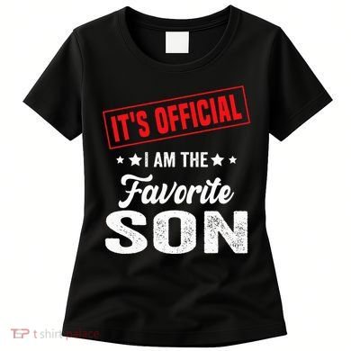 Its Official Im The Favorite Son Women's T-Shirt
