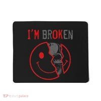 IM Ok IM Broken Invisible Illness I Am Ok Broken Mousepad thumb 0