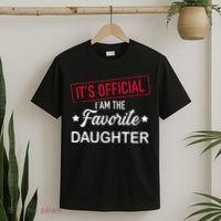 it's official i am the favorite daughter T-Shirt thumb 2