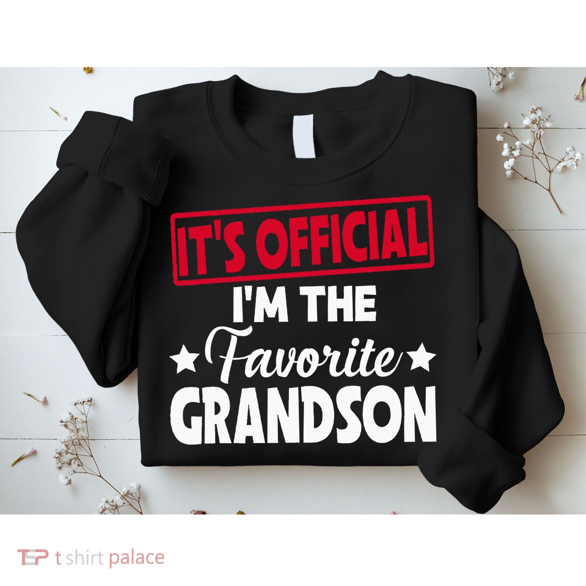 It's O.fficial I'm The Favorite Grandson Funny  Sweatshirt