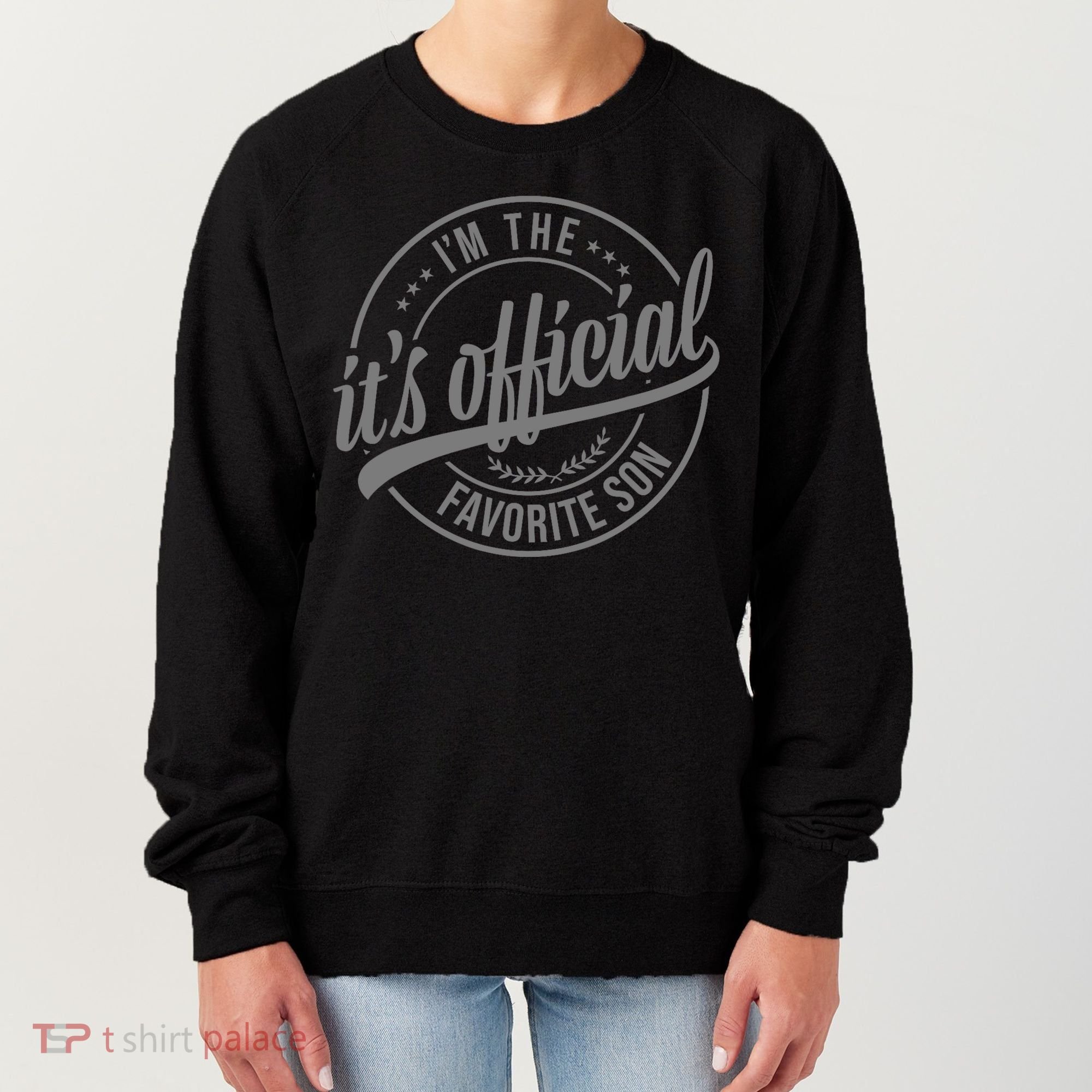Its Official Im The Favorite Son Women's Sweatshirt