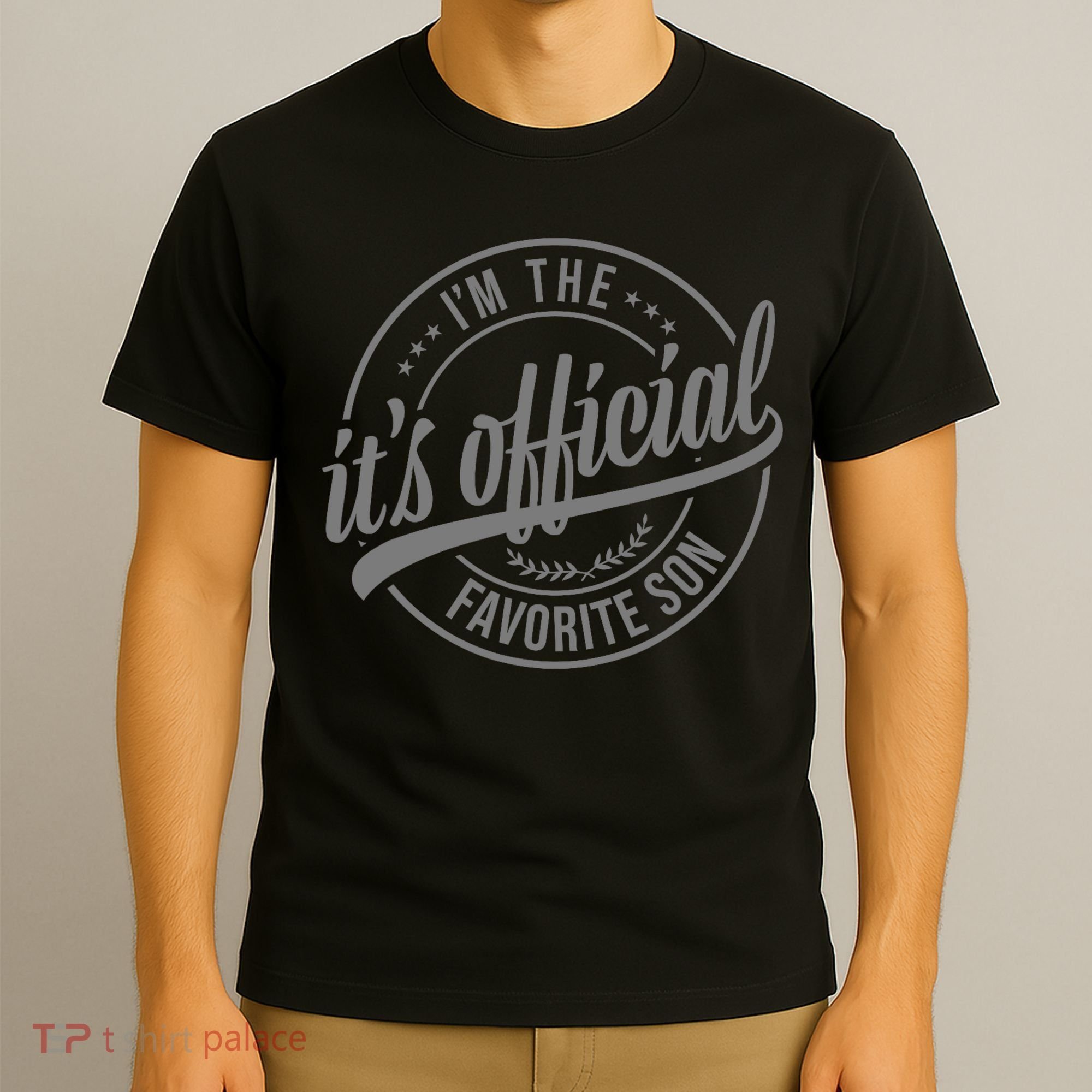 Its Official Im The Favorite Son T-Shirt