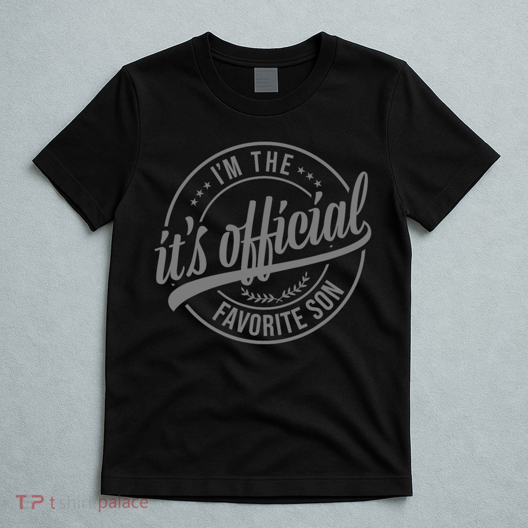 Its Official Im The Favorite Son T-Shirt