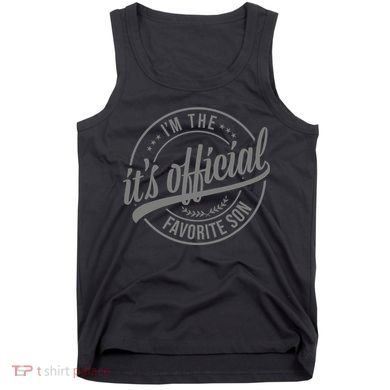 Its Official Im The Favorite Son Tank Top