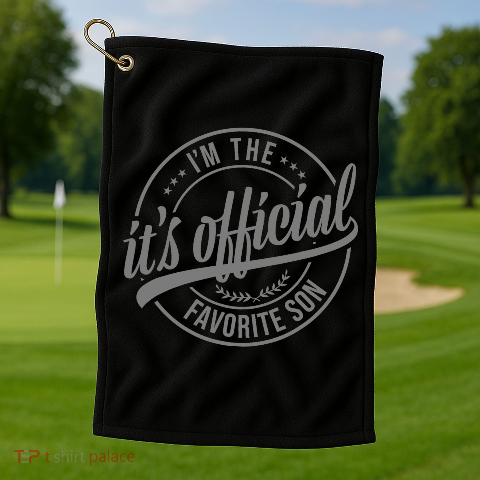 Its Official Im The Favorite Son Golf Towel