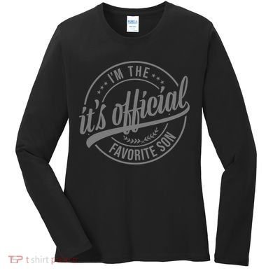 Its Official Im The Favorite Son Women's Long Sleeve Shirt